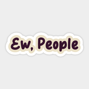 ew, people Sticker